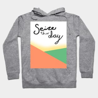 Seize the day Hoodie